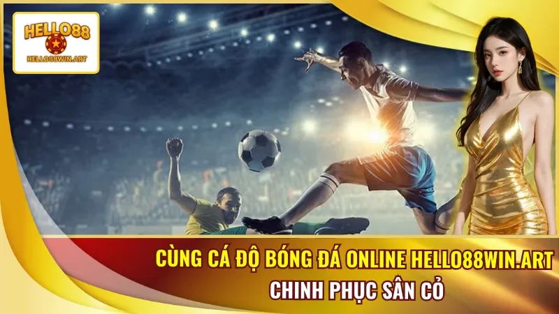 Cá Độ Bóng Đá Online Hello88