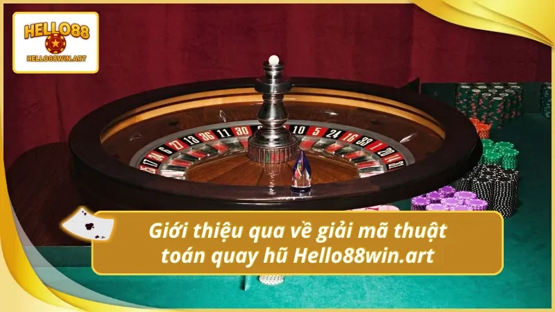 Khái quát về các thuật toán quay hũ tại Hello88