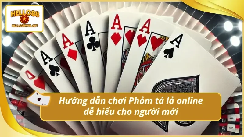 Khởi đầu với Phỏm tá lả online chi tiết nhất