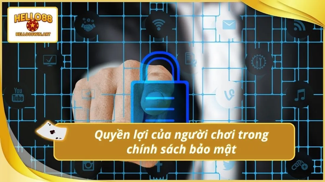 Quyền lợi của người chơi trong chính sách bảo mật