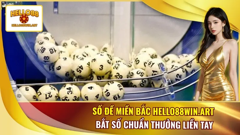 Số Đề Miền Bắc Hello88