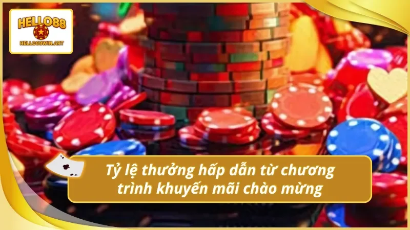 Khám phá tỷ lệ thưởng từ khuyến mãi chào mừng