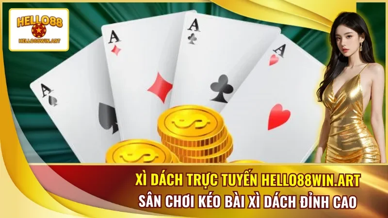 Xì Dách Trực Tuyến Hello88
