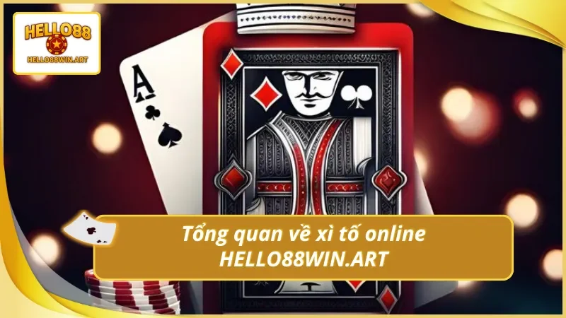 Sơ lược một chút về xì tố online Hello88